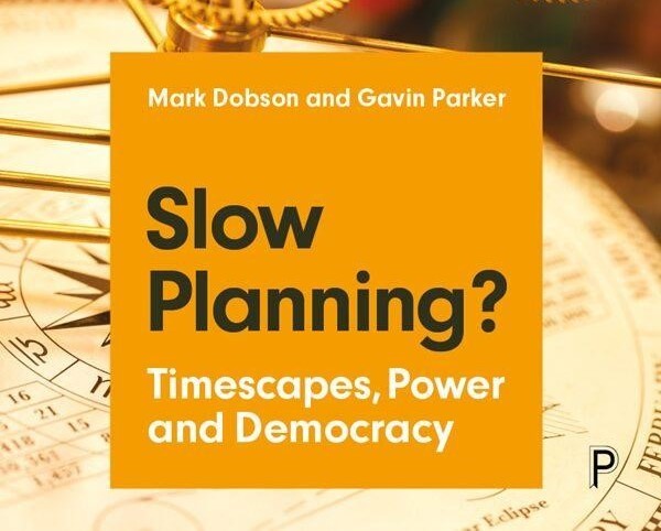Slow Planning? Timescapes, Power and Democracy